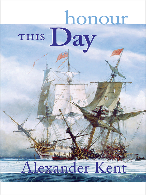 Title details for Honour This Day by Alexander Kent - Available